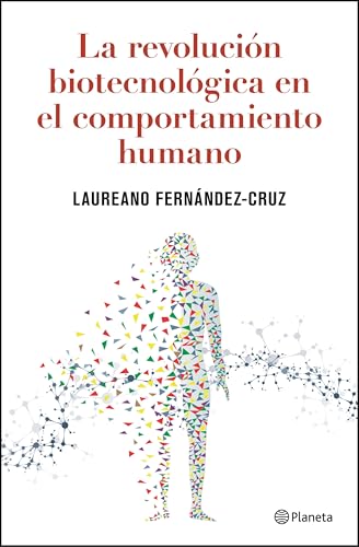 La revolución biotecnológica en el comportamiento humano