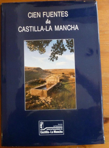 Portada del libro de CIEN FUENTES DE CASTILLA LA MANCHA. COOR FERNANDEZ SANCHEZ. CASTILLA LA MANCHA. 19890 135 PAG