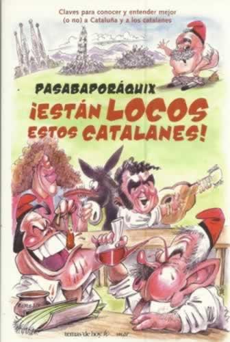 Portada del libro de Están locos estos catalanes! (Temas de Hoy/Humor)