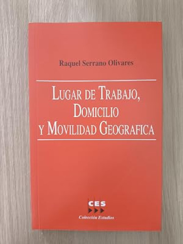 Portada del libro de LUGAR DE TRABAJO, DOMICILIO Y MOVILIDAD GEOGRAFICA