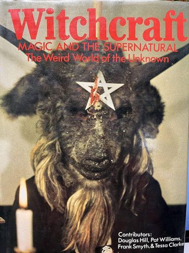 Portada del libro de Witchcraft, Magic and the Supernatural: The Weird World of the Unknown
