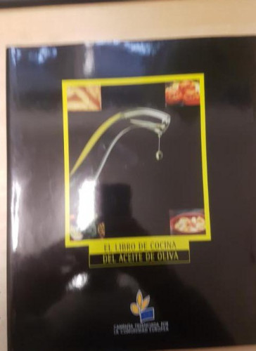 Portada del libro de EL LIBRO DE COCINA DEL ACEITE DE OLIVA. LOURDES MARCH. ALICIA RIOS. COMUNIDAD EUROPEA 2002 79pp