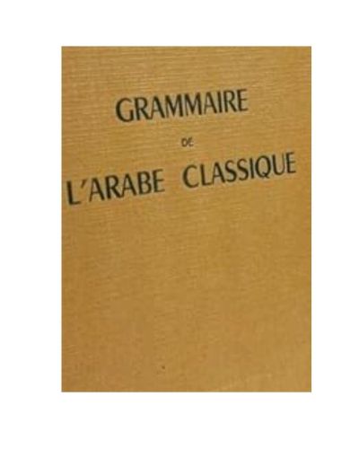Portada del libro de Grammaire de l'arabe classique