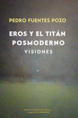 Eros y el titán posmoderno. Visiones