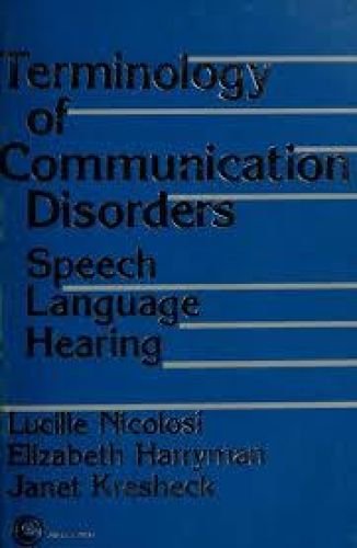 Terminology of Communication Disorders: Speech-Language-Hearing, Third Edition
