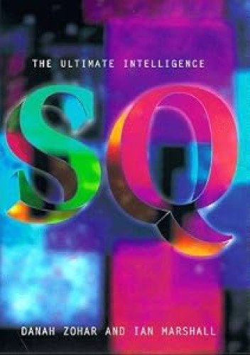 SQ Spiritual Intelligence: The Ultimate Intelligence
