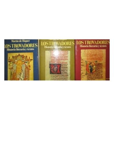 Los trovadores; Historia Literaria Y Textos; Tomo I , II Y III