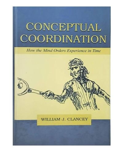 Conceptual Coordination: How the Mind Orders Experience in Time