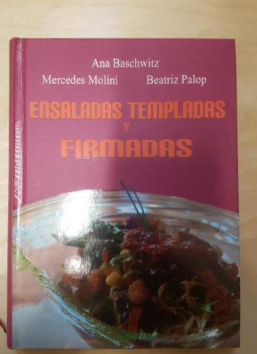 Portada del libro de Ensaladas templadas y firmadas Ana Baschwitz Gómez Publicado por Sepha (2010) 342pp