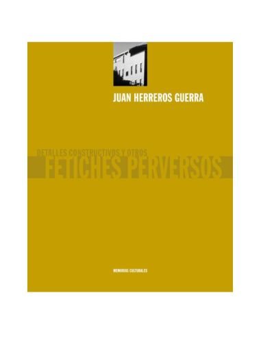 Detalles constructivos y otros fetiches perversos