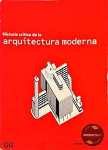 Historia crítica de la arquitectura moderna