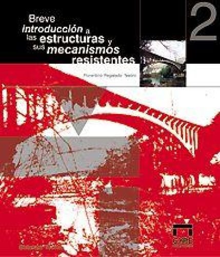 Breve introducción a las estructuras y sus mecanismos resistentes