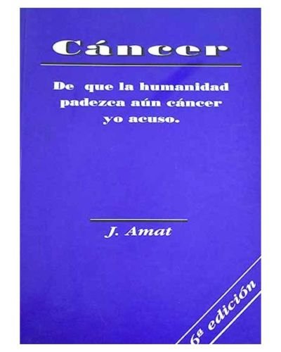 De que la humanidad padezca cáncer, yo acuso
