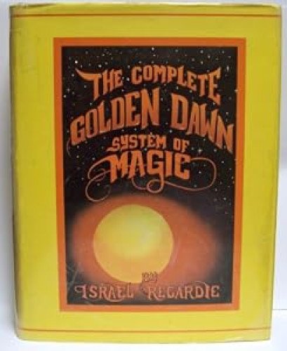 The Complete Golden Dawn System of Magic