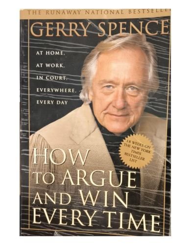 HOW TO ARGUE AND WIN EVERY TIME