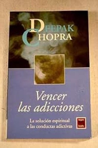 Vencer las adicciones: La solución espiritual