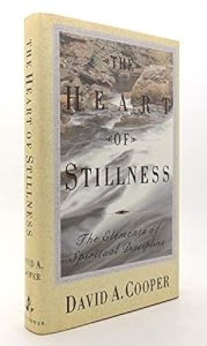The Heart Of Stillness, the Elements of Spiritual Practice