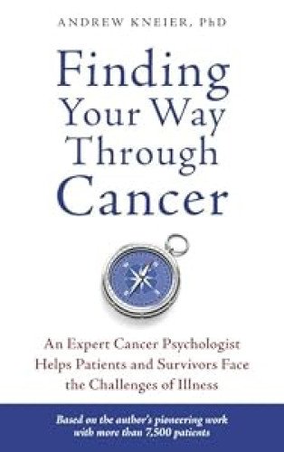 Portada del libro de Finding Your Way through Cancer: An Expert Cancer Psychologist Helps Patients and Survivors Face the...