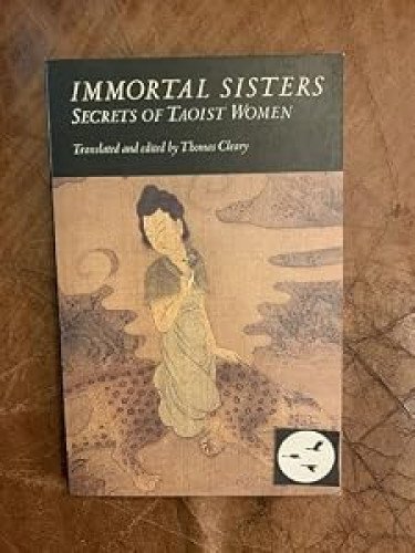 Immortal Sisters: Secret Teachings of Taoist Women