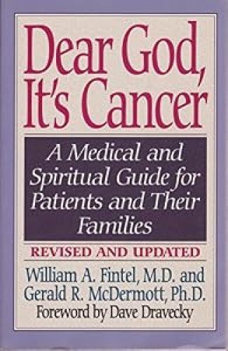 Dear God, It's Cancer: A Medical and Spiritual Guide for Patients and Their Families