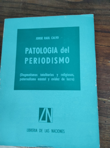 Portada del libro de Patología Del Periodismo: Dogmatismos Totalitarios Y Religiosos, Paternalismo Estatal 