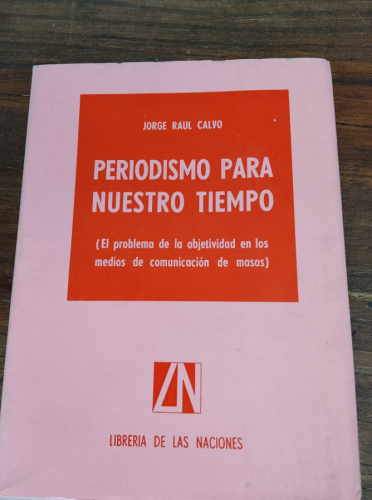 Portada del libro de PERIODISMO PARA NUESTRO TIEMPO. El problema de la objetividad en los medios de comunicación de masas....