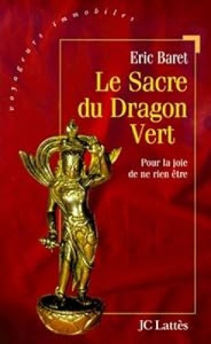Portada del libro de LE SACRE DU DRAGON VERT. Pour la joie de ne rien être