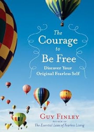 Portada del libro de Courage To Be Free: Discover Your Original Fearless Self 
