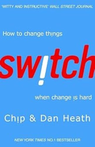 Portada del libro de SWITCH : HOW TO CHANGE THINGS WHEN CHANGE IS HARD