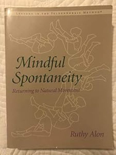 Mindful Spontaneity: Returning to natural movement