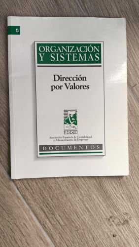 ORGANIZACIÓN Y SISTEMAS: DIRECCIÓN POR VALORES