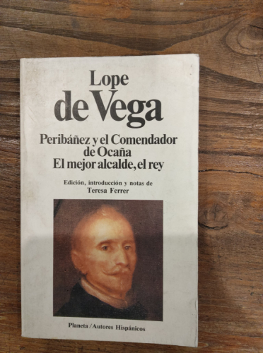 Portada del libro de Peribáñez y el Comendador de Ocaña / el mejor alcalde, el rey de Lope De Vega 
