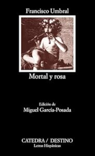 Letras Hispánicas - 393: Mortal y rosa