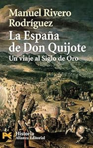 La España de Don Quijote: Un viaje al Siglo de Oro