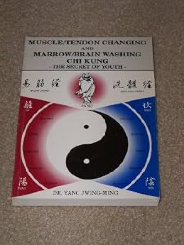 Portada del libro de Muscle/Tendon Changing and Marrow/Brain Washing Chi Kung: The Secret of Youth (YMAA chi kung series)