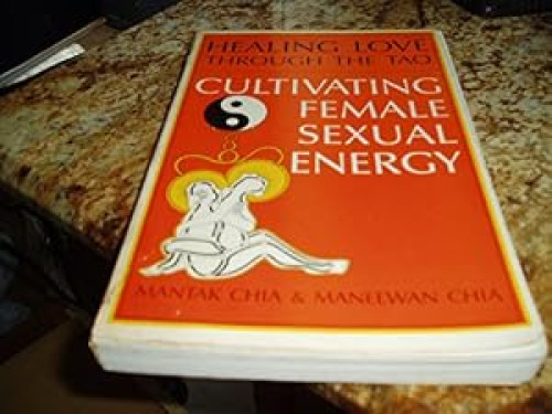 Portada del libro de Healing Love Through the Tao : Cultivating Female Sexual Energy