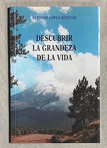 Descubrir la grandeza de la vida