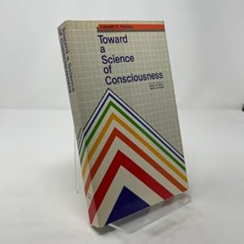 Toward a Science of Consciousness