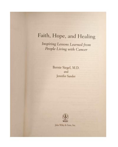 Faith, Hope and Healing: Inspiring Lessons Learned from People Living with Cancer