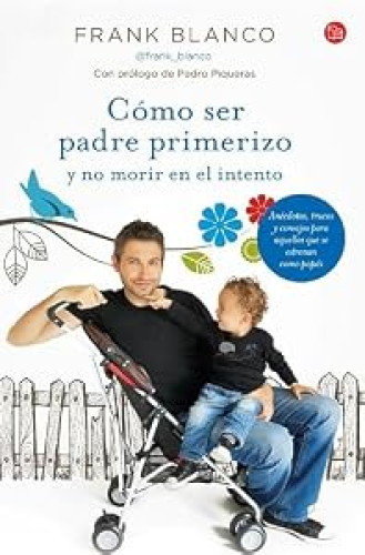Portada del libro de Cómo ser padre primerizo y no morir en el intento