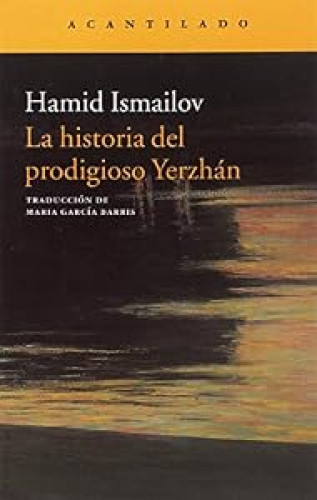 La historia del prodigioso Yerzhán / El lago muerto