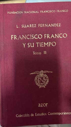 FRANCISCO FRANCO Y SU TIEMPO. TOMO III