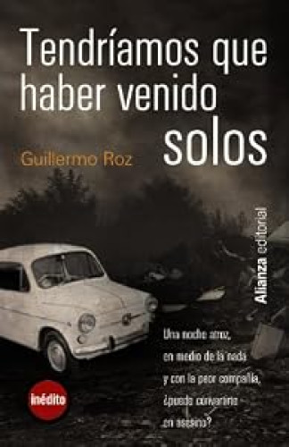 Portada del libro de Tendríamos que haber venido solos