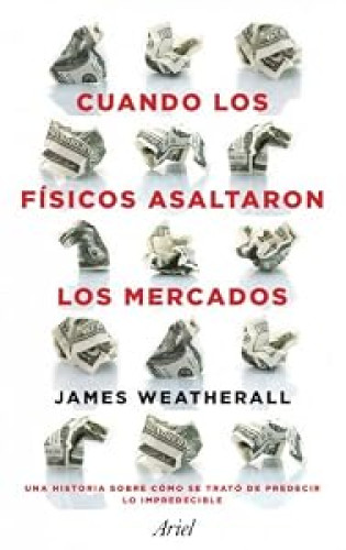 Cuando los físicos asaltaron los mercados
