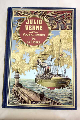 Portada del libro de Viaje Al Centro De La Tierra ; Un Drama En México ; Diez Horas De Caza