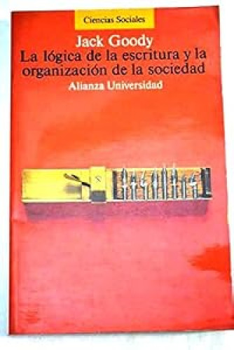 La lógica de la escritura y la organización de la sociedad