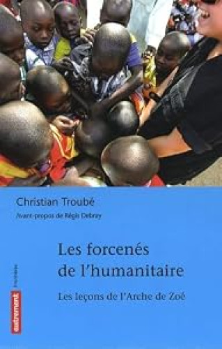 LES FORCENÉS DE L´HUMANITAIRE