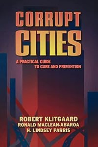 Corrupt Cities: A Practical Guide to Cure and Prevention
