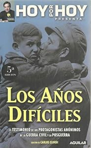 Los años difíciles, Hoy por hoy 