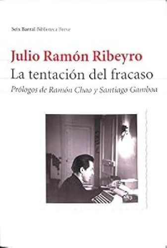 La tentación del fracaso. Diario personal (1950-1978). Prólogos de Ramón Chao y Santiago Gamboa